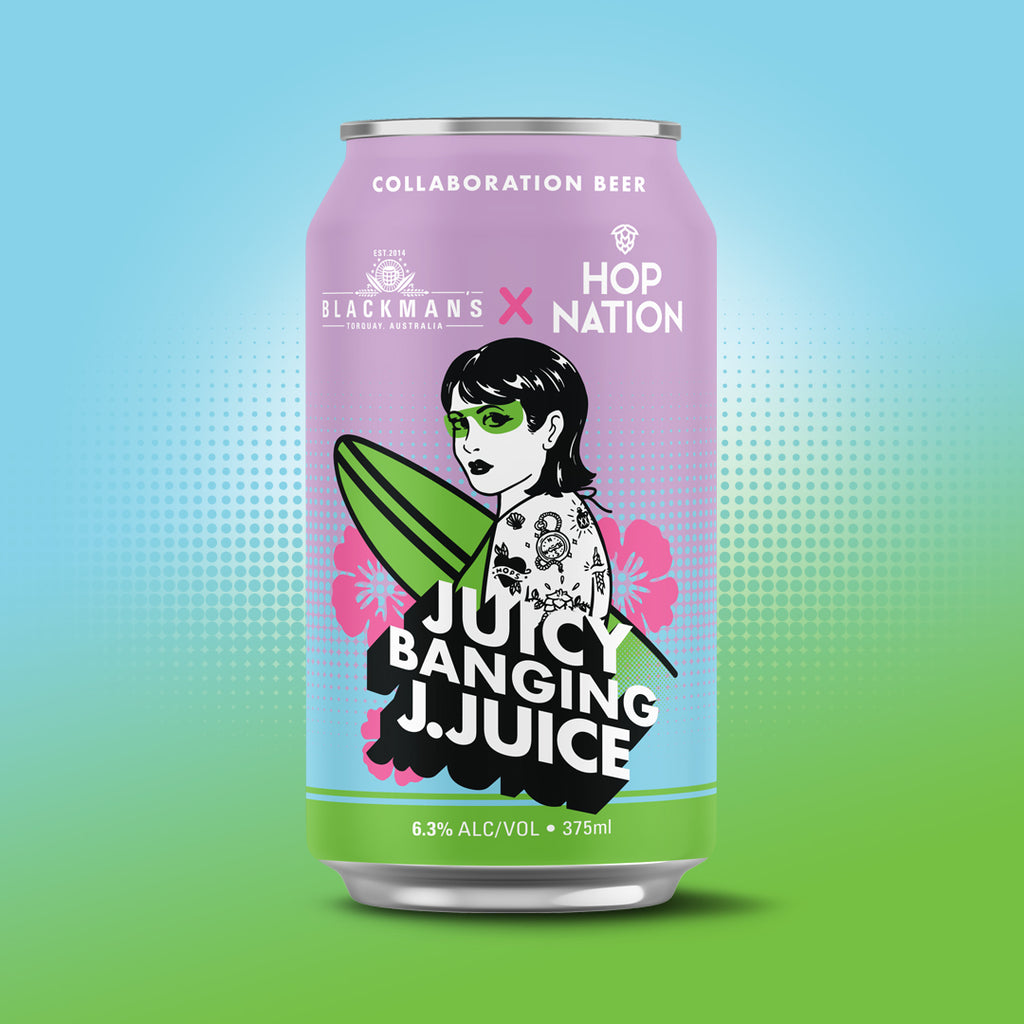 ** PRESALE ** HOP NATION x BLACKMAN'S: JUICY BANGIN' J JUICE | LAUNCHING 22 NOV