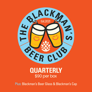 BLACKMAN’S BEER CLUB - QUARTERLY SUBSCRIPTION!